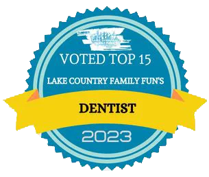 voted top 15 dentist in 2023 from lake country family fun's award